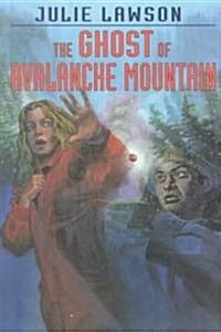 The Ghost of Avalanche Mountain (Paperback)