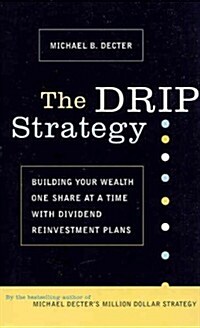 The Drip Strategy: Building Your Wealth One Share at a Time with Dividend Reinvestment Plans (Paperback)