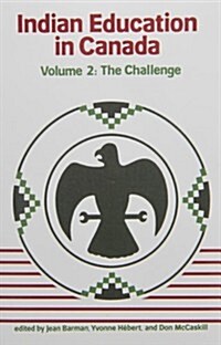 Indian Education in Canada, Volume 2: The Challenge (Paperback)