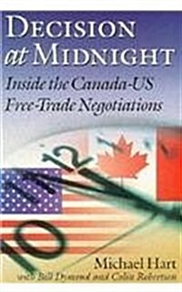 Decision at Midnight: Inside the Canada-Us Free-Trade Negotiations (Paperback)