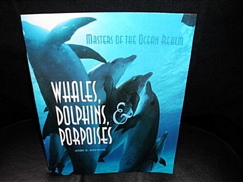 Masters of the Ocean Realm: Whales, Dolphins, and Porpoises (Paperback)
