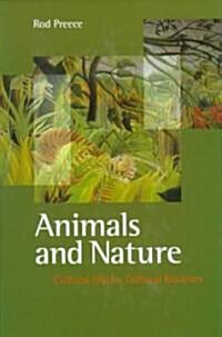 Animals and Nature: Cultural Myths, Cultural Realities (Hardcover)