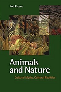 Animals and Nature: Cultural Myths, Cultural Realities (Paperback)