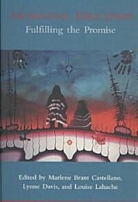 Aboriginal Education: Fulfilling the Promise (Paperback)