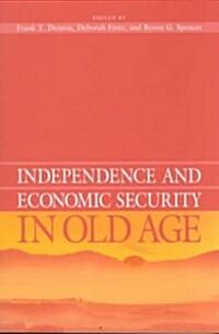 Independence and Economic Security in Old Age (Paperback)