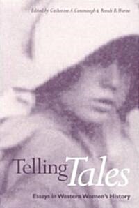 Telling Tales: Essays in Western Womens History (Paperback)