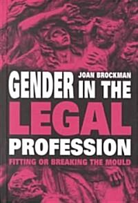 Gender in the Legal Profession: Fitting or Breaking the Mould (Hardcover)