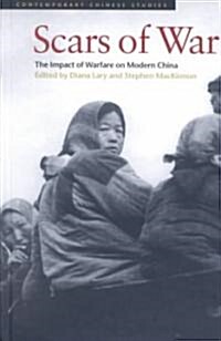 Scars of War: The Impact of Warfare on Modern China (Hardcover)