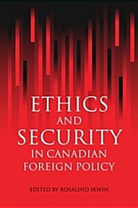 Ethics and Security in Canadian Foreign Policy (Paperback)