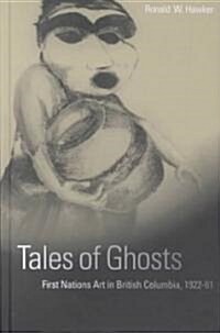 Tales of Ghosts: First Nations Art in British Columbia, 1922-61 (Hardcover)