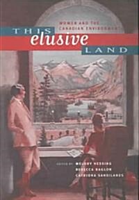 This Elusive Land: Women and the Canadian Environment (Paperback)