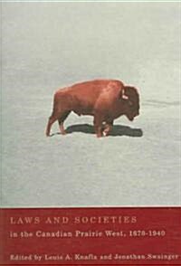 Laws and Societies in the Canadian Prairie West, 1670-1940 (Paperback)