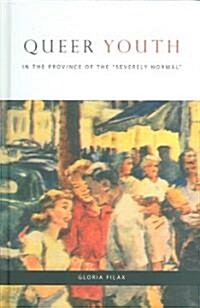Queer Youth in the Province of the Severely Normal (Hardcover)