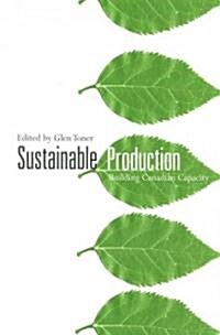 Sustainable Production: Building Canadian Capacity (Paperback)