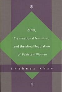 Zina, Transnational Feminism, and the Moral Regulation of Pakistani Women (Paperback)