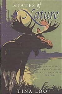 States of Nature: Conserving Canadas Wildlife in the Twentieth Century (Paperback)