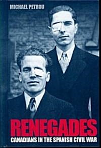 Renegades: Canadians in the Spanish Civil War (Hardcover)