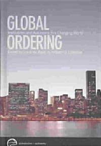 Global Ordering: Institutions and Autonomy in a Changing World (Hardcover)