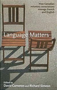 Language Matters: How Canadian Voluntary Associations Manage French and English (Hardcover)