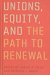 Unions, Equity, and the Path to Renewal (Hardcover)