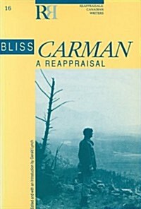 Bliss Carman: A Reappraisal (Paperback)