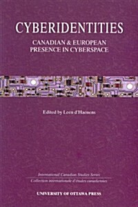 Cyberidentities: Canadian and European Presence in Cyberspace (Paperback)