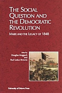 The Social Question and the Democratic Revolution: Marx and the Legacy of 1848 (Paperback)