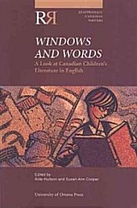 Windows and Words: A Look at Canadian Childrens Literature in English (Paperback)