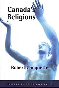 Canadas Religions: An Historical Introduction (Paperback)