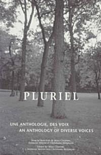 Pluriel: An Anthology of Diverse Voices - Une Anthologie Des Voix (Paperback, Bilingual)