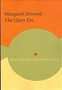 Margaret Atwood: The Open Eye (Paperback)