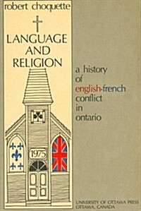 Language and Religion: A History of English-French Conflict in Ontario (Paperback)