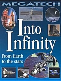 Into Infinity: From Earth to the Stars (Paperback)