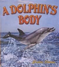 A Dolphins Body (Hardcover)