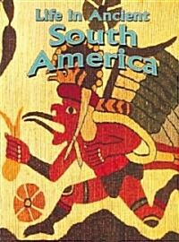 Life in Ancient South America (Paperback)