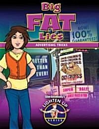 Big Fat Lies: Advertising Tricks (Hardcover)
