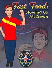 Fast Food: Slowing Us All Down (Hardcover)