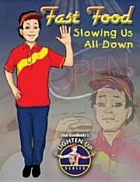 Fast Food: Slowing Us All Down (Paperback)