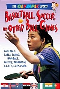 Basketball, Soccer, and Other Ball Games (Hardcover, Revised)