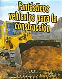 Fant?ticos Veh?ulos Para La Construcci? (Cool Construction Vehicles) (Paperback)