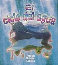 El Ciclo del Agua (the Water Cycle) (Library Binding)