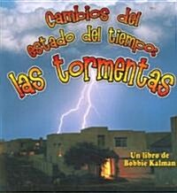 Cambios del Estado del Tiempo: Las Tormentas (Changing Weather: Storms) (Paperback)