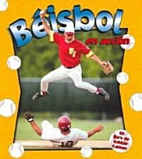 B?sbol En Acci? (Baseball in Action) (Paperback)