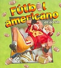 F?bol Americano En Acci? (Football in Action) (Paperback)