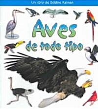 Aves de Todo Tipo (Birds of All Kinds) (Paperback)