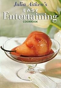 Julia Aitkens Easy Entertaining Cookbook (Paperback)