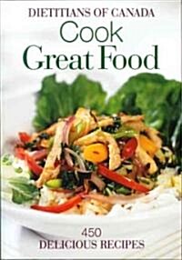 Cook Great Food: 450 Delicious Recipes (Paperback)