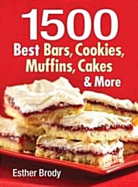 1500 Best Bars, Cookies, Muffins, Cakes & More (Paperback)
