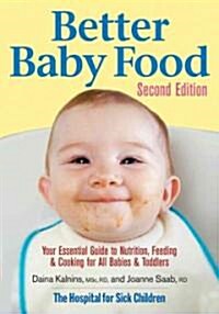 Better Baby Food: Your Essential Guide to Nutrition, Feeding & Cooking for All Babies & Toddlers (Paperback, 2)