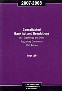 Consolidated Bank Act and Regulations 2007-2008 (Paperback, 19th)